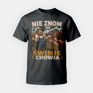 Koszulka Nie Znom Sie. Świnie Chowia